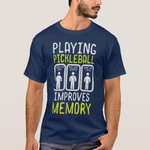Att spela Pickleball förbättrar minnet Pickle Ball T Shirt