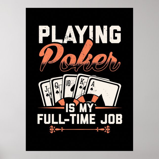 Att spela upp Poker är mitt heltidsjobb Poster (Framsidan)