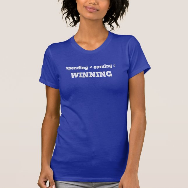 Att spendera mindre än man tjänar är att vinna t shirt (Framsida)