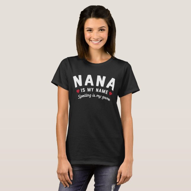 Att spoliera är min modiga Nana är min kända T Shirt (Hel framsida)