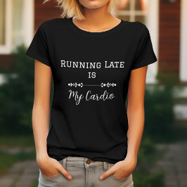 Att Springa För Sent är Min Kondition T Shirt