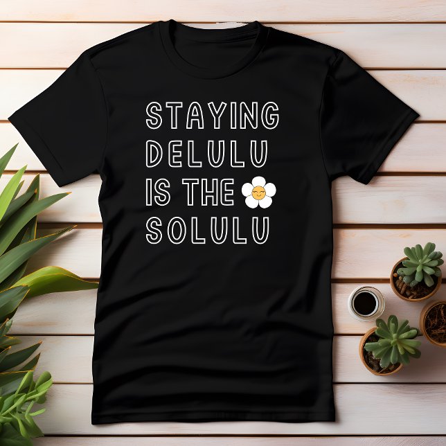 Att stanna Delulu är Solulu-daisyn K-Pop Tik Tok T Shirt (Skapare uppladdad)