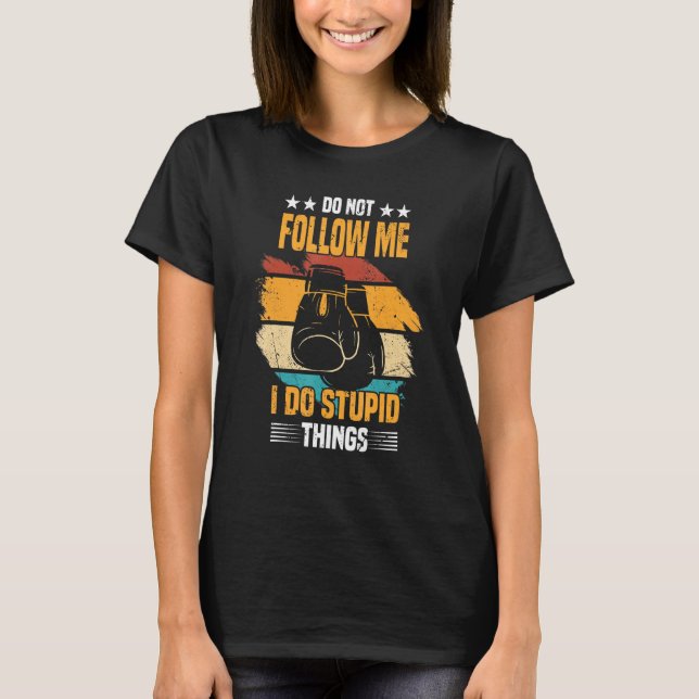 Att starta kampen följer inte mig att jag stoppar  t shirt (Framsida)