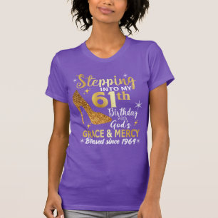 Att stiga in i min 61:a födelsedag med gudagåd t shirt