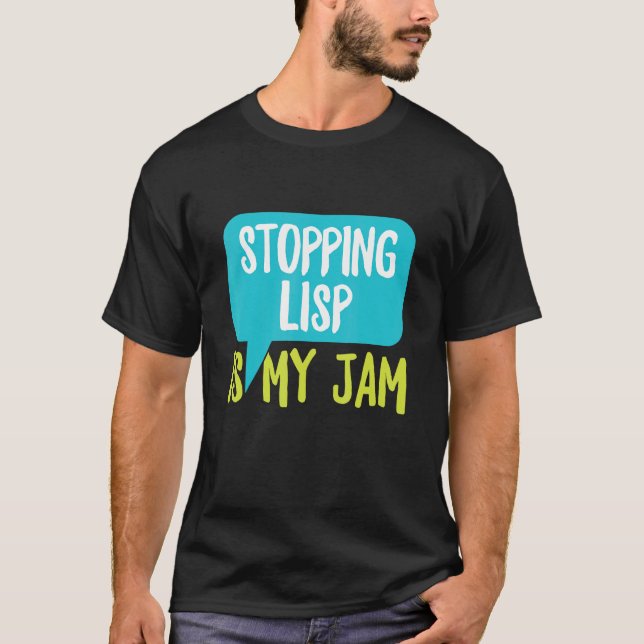 Att stoppa Lisp är min Sylt för en slapplärare T Shirt (Framsida)