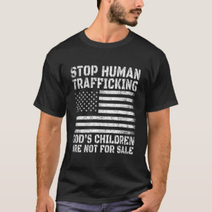 Att stoppa människohandeln med Guds barn är inte f T Shirt