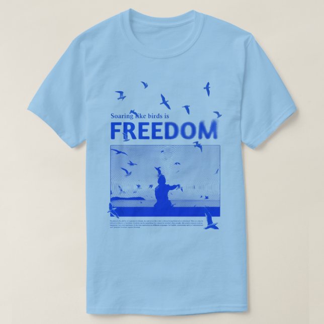 “Att sväva som fåglar är FRIHET” T Shirt (Design framsida)
