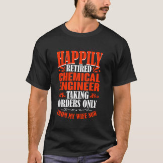 Att ta emot order från min fru nu pensionerad kemi t shirt