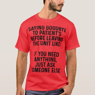 Att ta farväl av patienterna innan enheten lämnas t shirt
