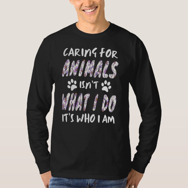 Att ta hand om djur är inte vad jag gör. t shirt (Framsida)