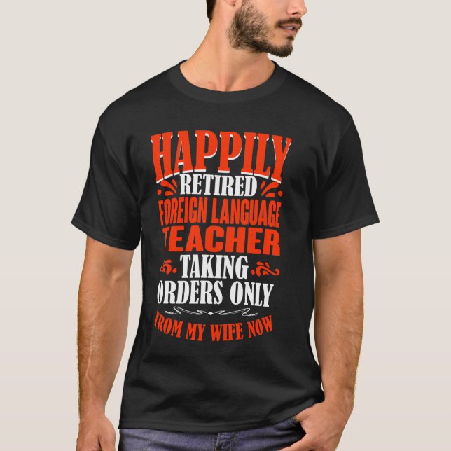 Att ta order från min fru och mitt pensionerade fr t shirt (Framsida)