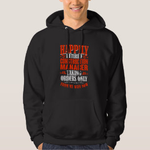 Att ta order från min hustru nu är pensionerad kon hoodie