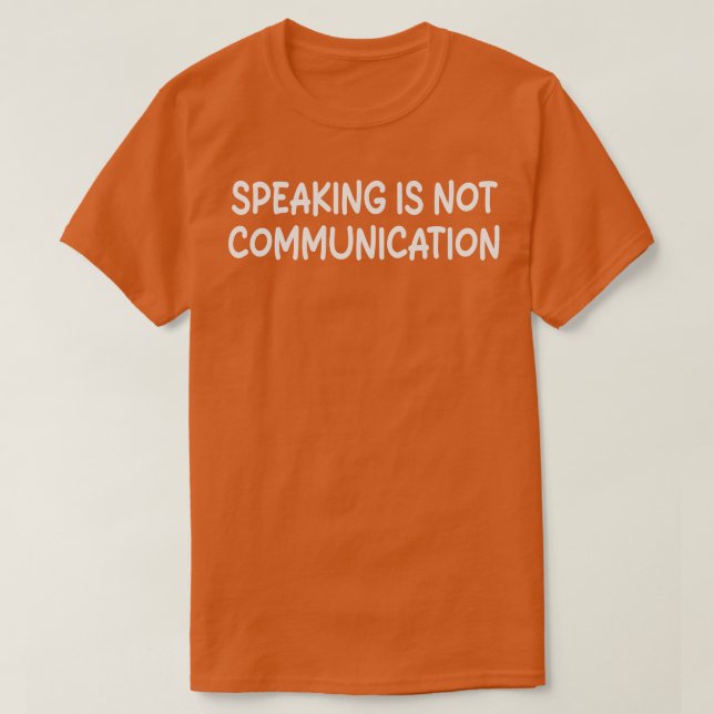 Att tala är inte kommunikation t shirt (Design framsida)