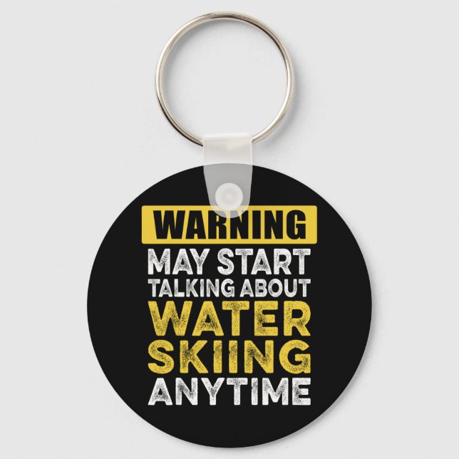 Att tala om Vatten Skiing Anytime Funny Vatten Ski Nyckelring (Framsida)