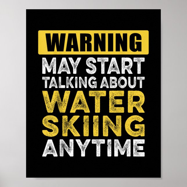 Att tala om Vatten Skiing Anytime Funny Vatten Ski Poster (Framsidan)