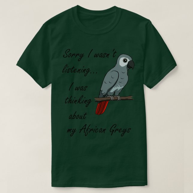 Att tänka på Afrikas Grått Parrots Lustigt att säg T Shirt (Design framsida)