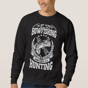 Att tänka på Bowfish ibland är att jaga B Lång Ärmad Tröja