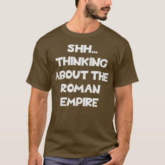 Att tänka på det romerska rikets antika historia t shirt