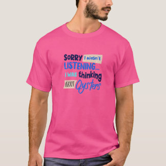 Att tänka på ostron, ironiskt citat t shirt