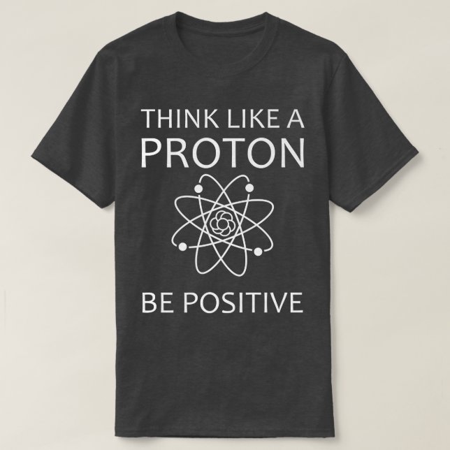 Att tänka som Proton Humor Science Physics älskare T Shirt (Design framsida)