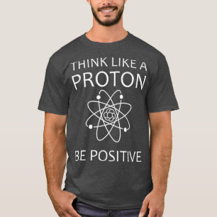Att tänka som Proton Humor Science Physics älskare T Shirt