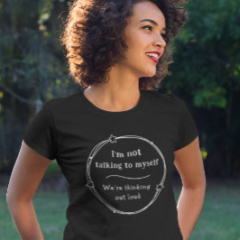Att tänka ut Loud Funny Humous Amusing Gift Idea T Shirt