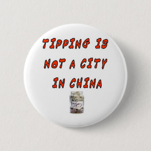 ATT TIPPA ÄR INTE EN STAD I CHINA KNAPP