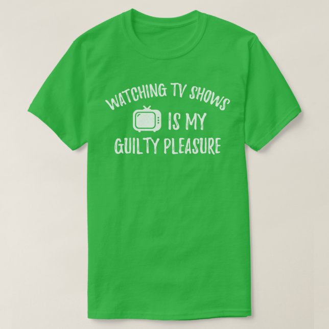 Att titta på TV-program är min skuld, glädje 1 T Shirt (Design framsida)