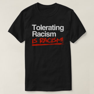 Att tolerera rasism är ett klassiskt, rund klister t shirt