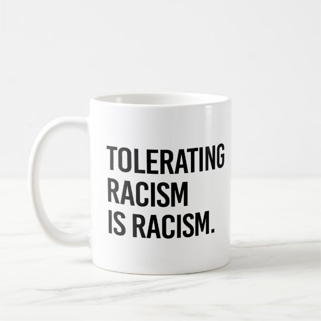 Att tolerera rasism är rasism kaffemugg (Vänster)