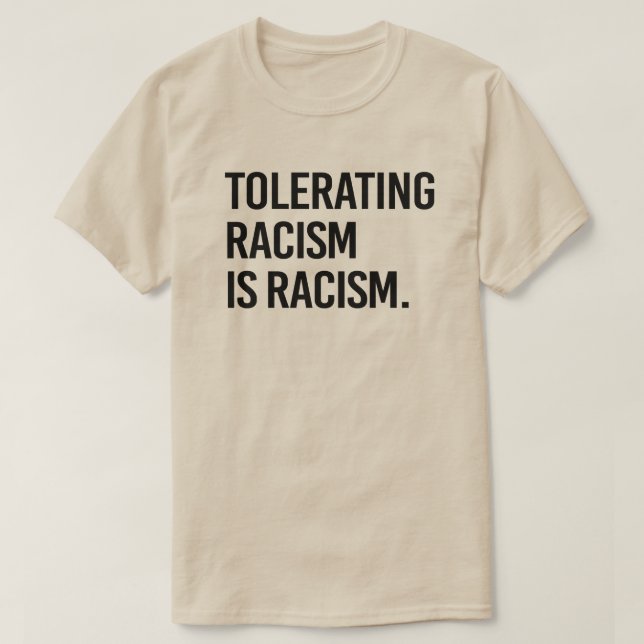 Att tolerera rasism är rasism t shirt (Design framsida)