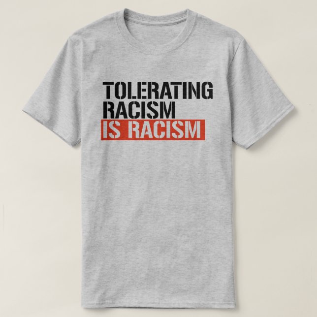 Att tolerera rasism är rasism t shirt (Design framsida)