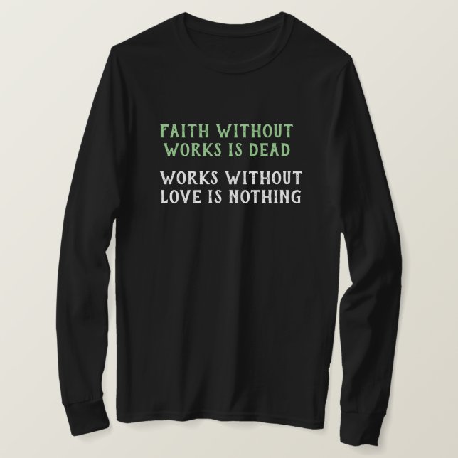 Att tro utan arbete är dött - fungerar inget Kärle T Shirt (Design framsida)