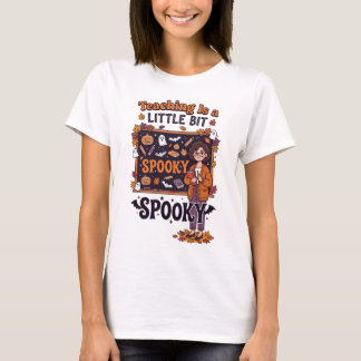 Att undervisa är lite läskigt Halloween tillbaka t Shirt