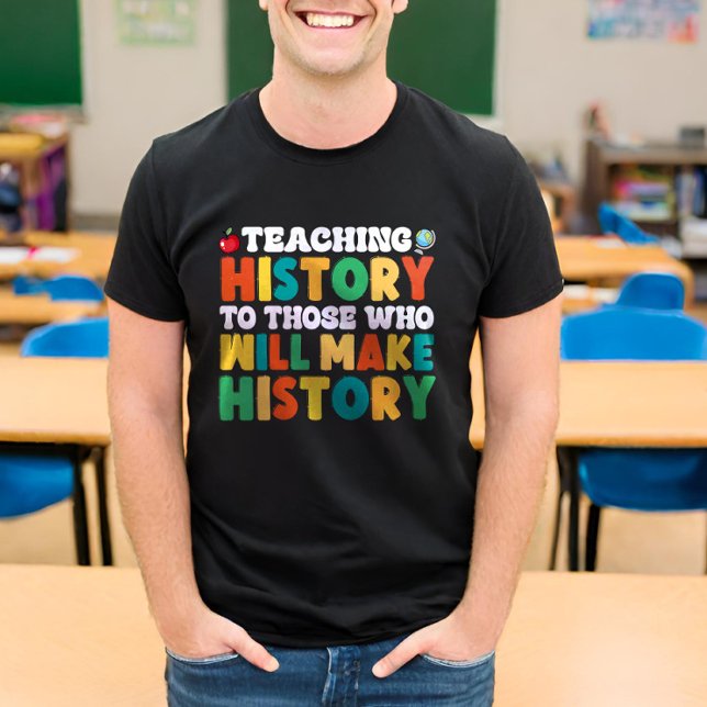 Att undervisa dem som kommer att skapa historia t shirt (Skapare uppladdad)