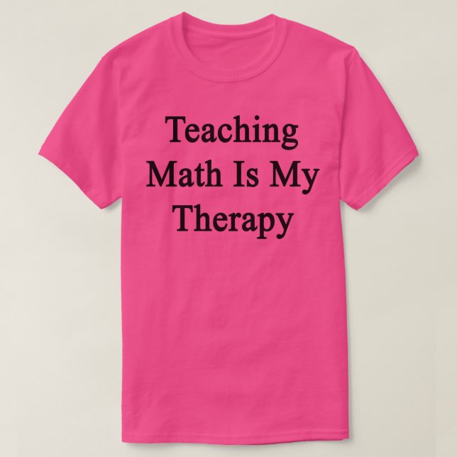 Att undervisa matematik är min terapi t shirt (Design framsida)