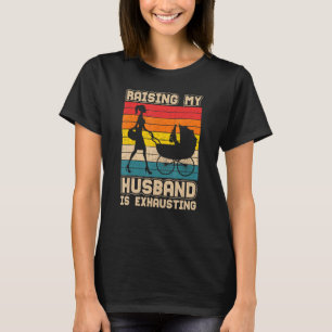 Att uppfostra min Make är att utplåna frun Sarcast T Shirt