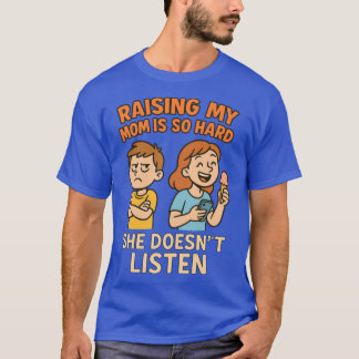 Att uppfostra min mamma är så svårt Rolig tecknad T Shirt