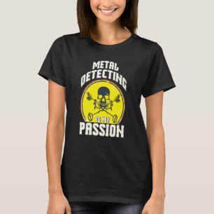 Att upptäcka metall är min passionstäckande jakt p t shirt