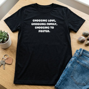 Att välja kärlek Familjehem Livsbeslut T Shirt