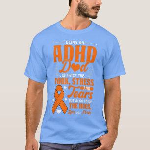Att vara ADHD Pappa, nationell ADHD-informationsda T Shirt