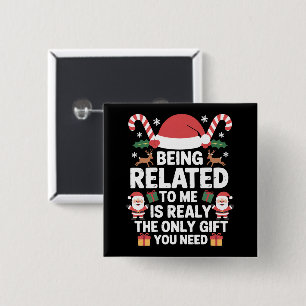Att Vara Besläktad Med Mig Rolig Jul Familj Xmas Knapp