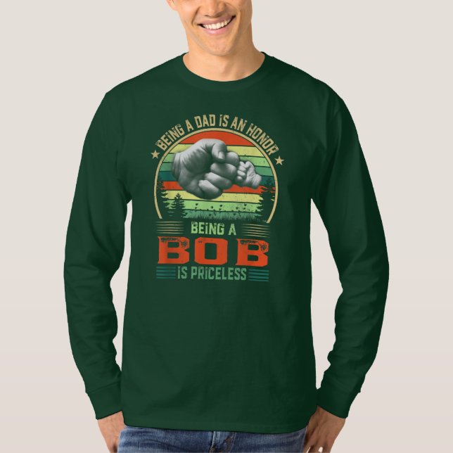 Att vara Bob är ovärderligt roligt Fars dag  T Shirt (Framsida)