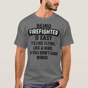 Att vara brandman är ett enkelt humoristiskt citat t shirt