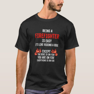 Att vara brandman är lätt brandman i Humor T Shirt