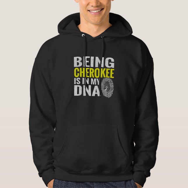 Att vara Cherokee ligger i min dna-bor Indian Hoodie (Framsida)