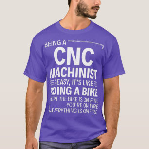 Att vara CNC-maskinist är enkelt T Shirt