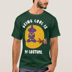 Att vara Coola är min dräkt Halloween Witch Lusny T Shirt