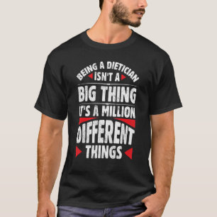 Att vara dietiker är inte ett stort Sak... T Shirt