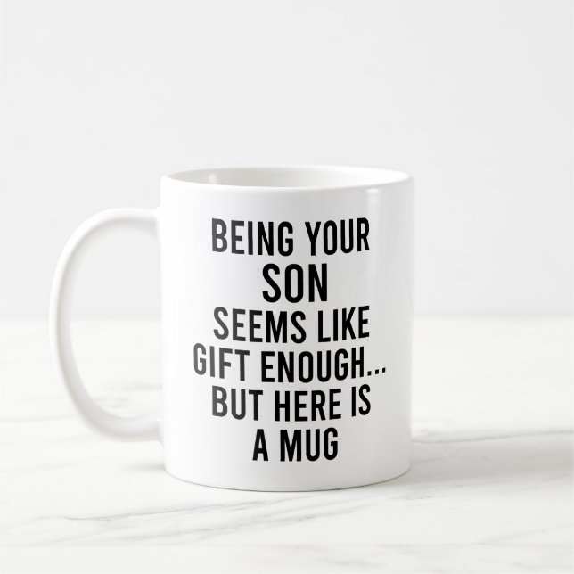 Att vara din son verkar vara en tillräcklig gåva m kaffemugg (Vänster)